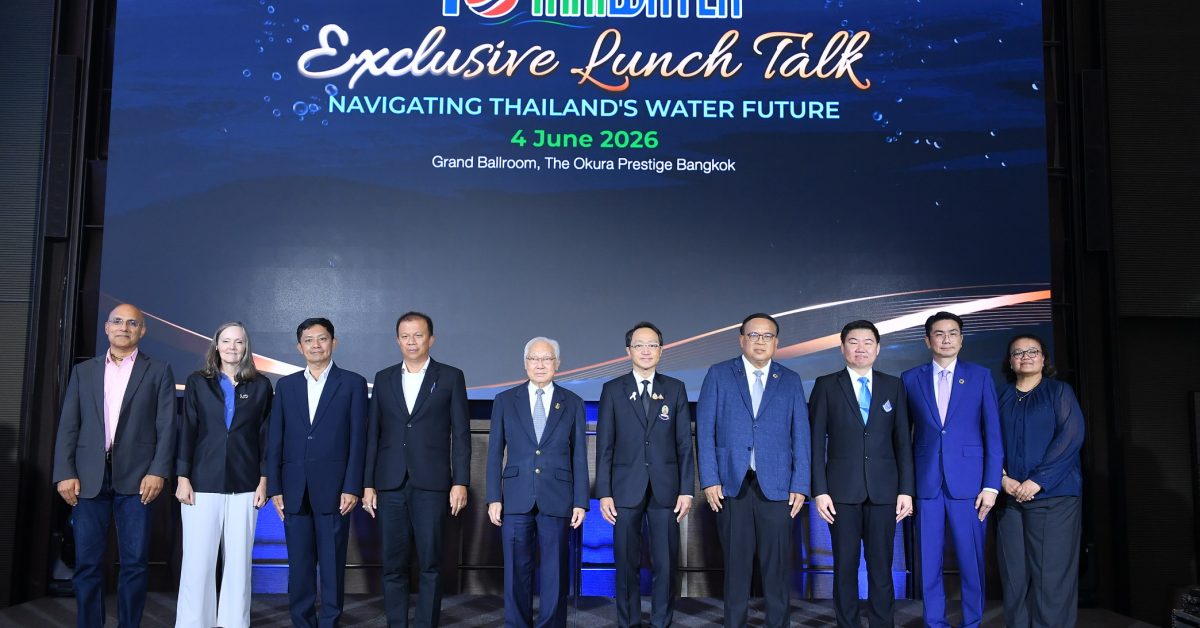 Thai Water Expo 2026 ชูเทคโนโลยีและการลงทุนด้านน้ำรับโจทย์ climate change